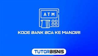 Kode Bank Mandiri Ke Bca